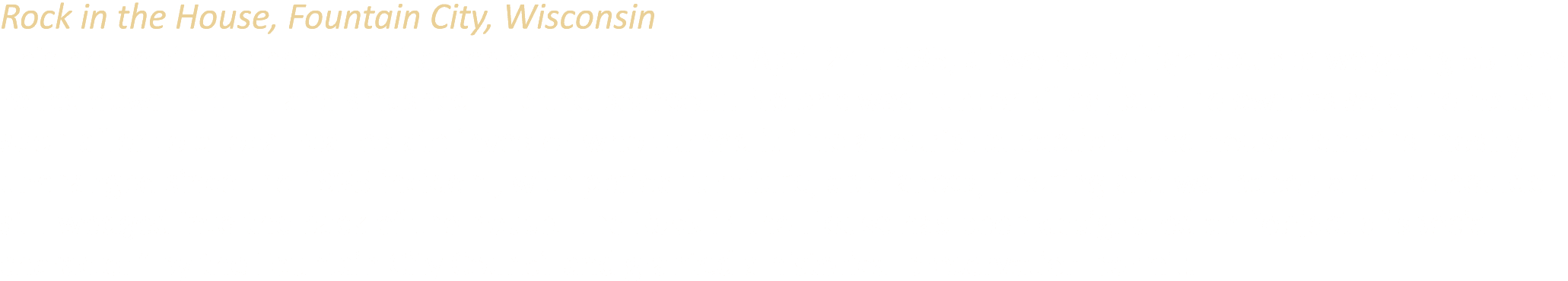 Rock in the House, Fountain City, Wisconsin This house sits at the base of a steep hillside, and on April 24, 1995, a...
