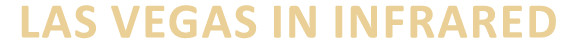 LAS VEGAS IN INFRARED