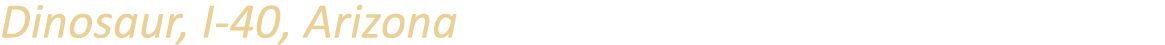 Dinosaur, I-40, Arizona